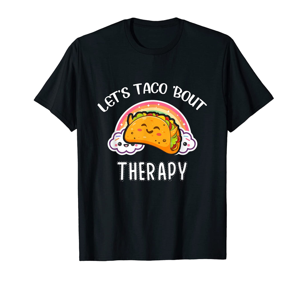 Lets Taco Bout Therapy Mental Health T-Shirt - Custom Art Print Men Women - T-Shirt, Sweatshirt, Hoodie