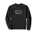 Social Battery Low 1 Funny Sweatshirt - Fun Novelty Design Unisex - T-Shirt, Sweatshirt, Hoodie