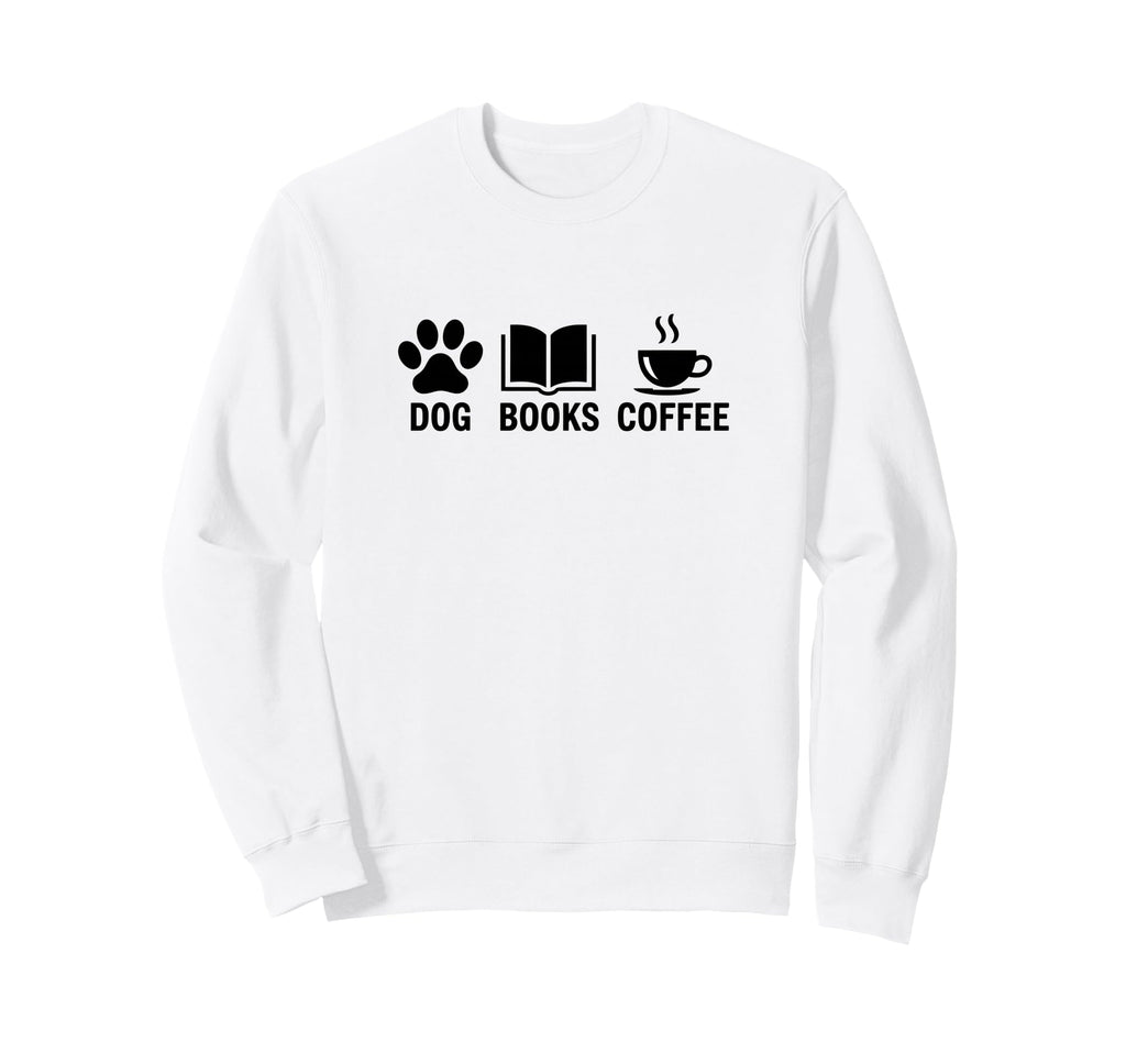 Dog Books Coffee Life Sweatshirt - Unique Graphic Men Women - T-Shirt, Sweatshirt, Hoodie