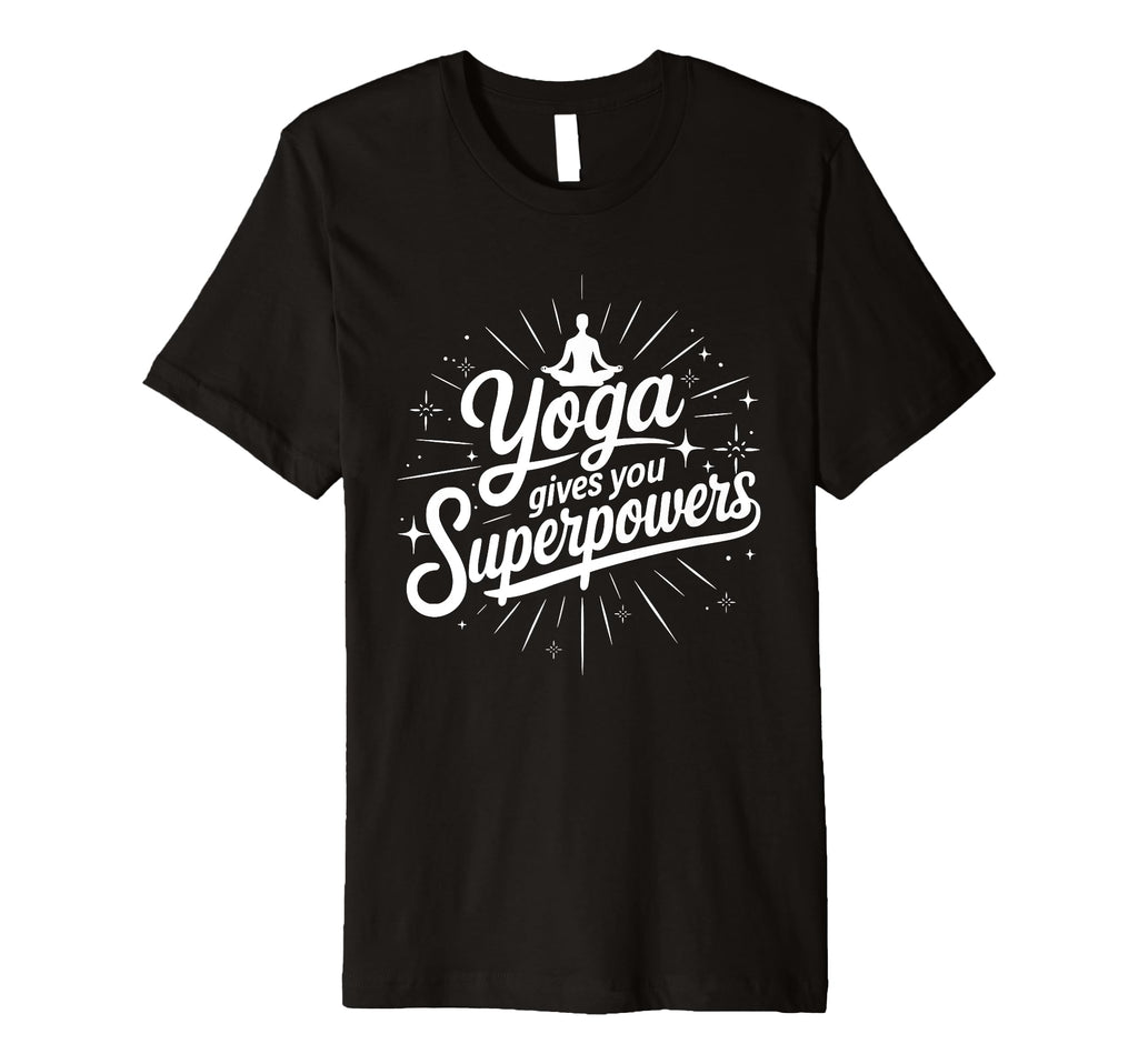 Yoga Gives You Superpowers Meditation T-Shirt - Graphic Print for Adults - T-Shirt, Sweatshirt, Hoodie