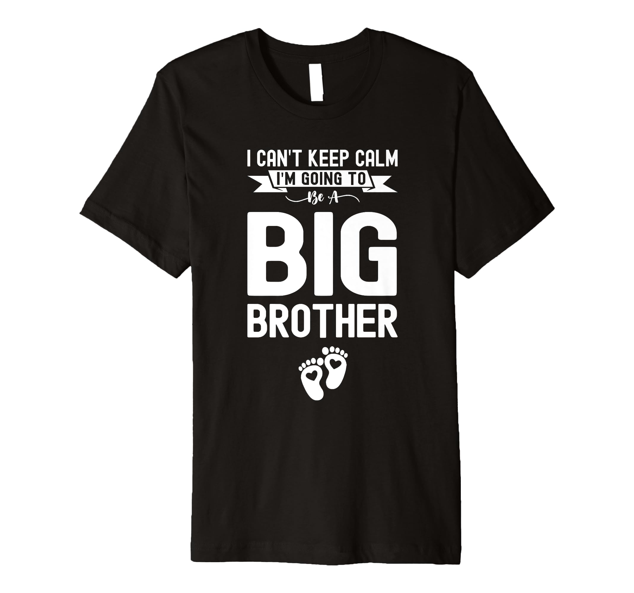 I Cant Keep Calm Im Going To Be Brother T-Shirt - Trendy Graphic Men Women - T-Shirt, Sweatshirt, Hoodie