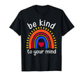 Be Kind To Your Mind Rainbow T-Shirt - Minimalist Print for Adults - T-Shirt, Sweatshirt, Hoodie