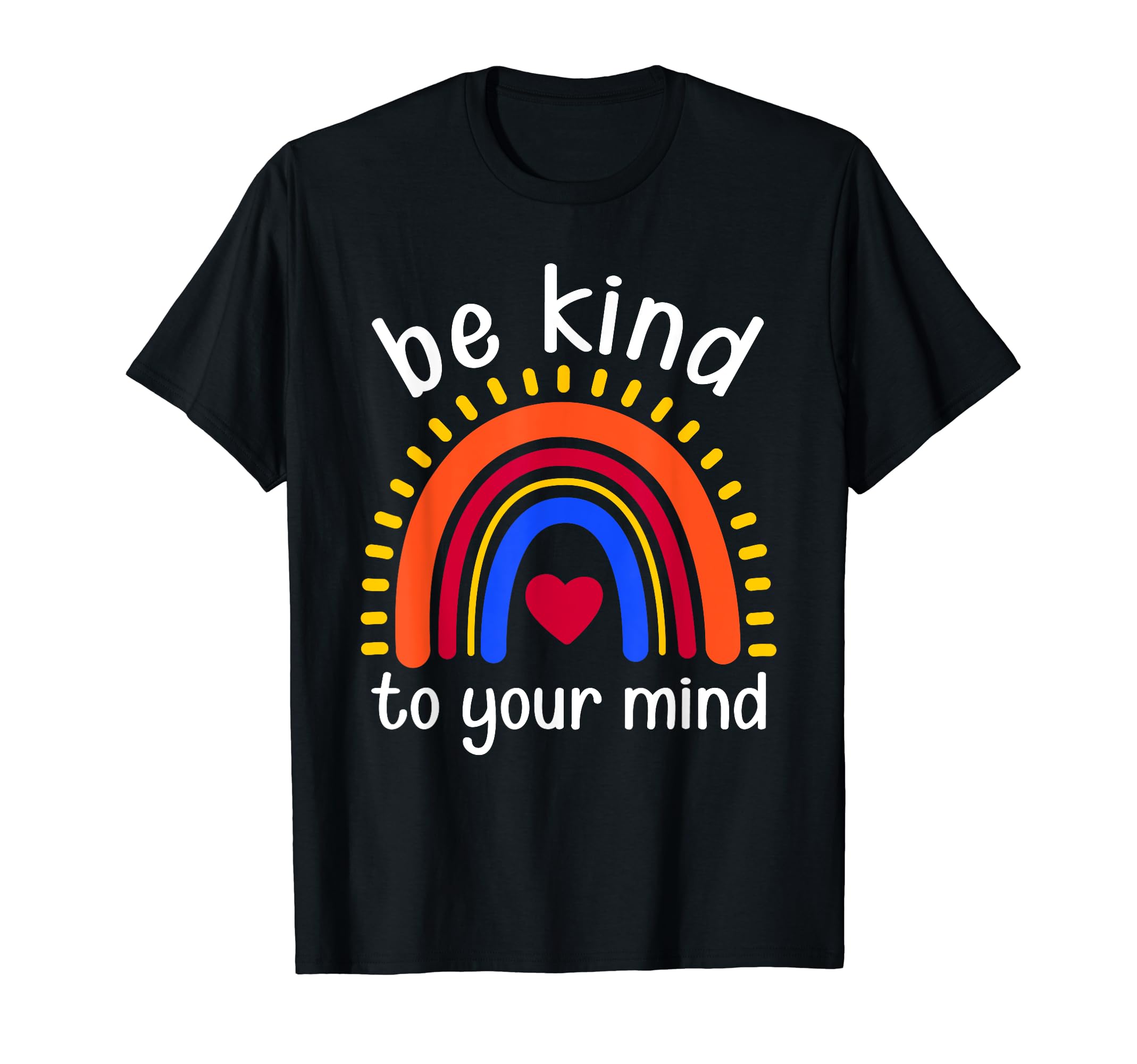 Be Kind To Your Mind Rainbow T-Shirt - Minimalist Print for Adults - T-Shirt, Sweatshirt, Hoodie