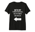 Hes My Emotional Support Human Couples T-Shirt - Minimalist Print Unisex - T-Shirt, Sweatshirt, Hoodie