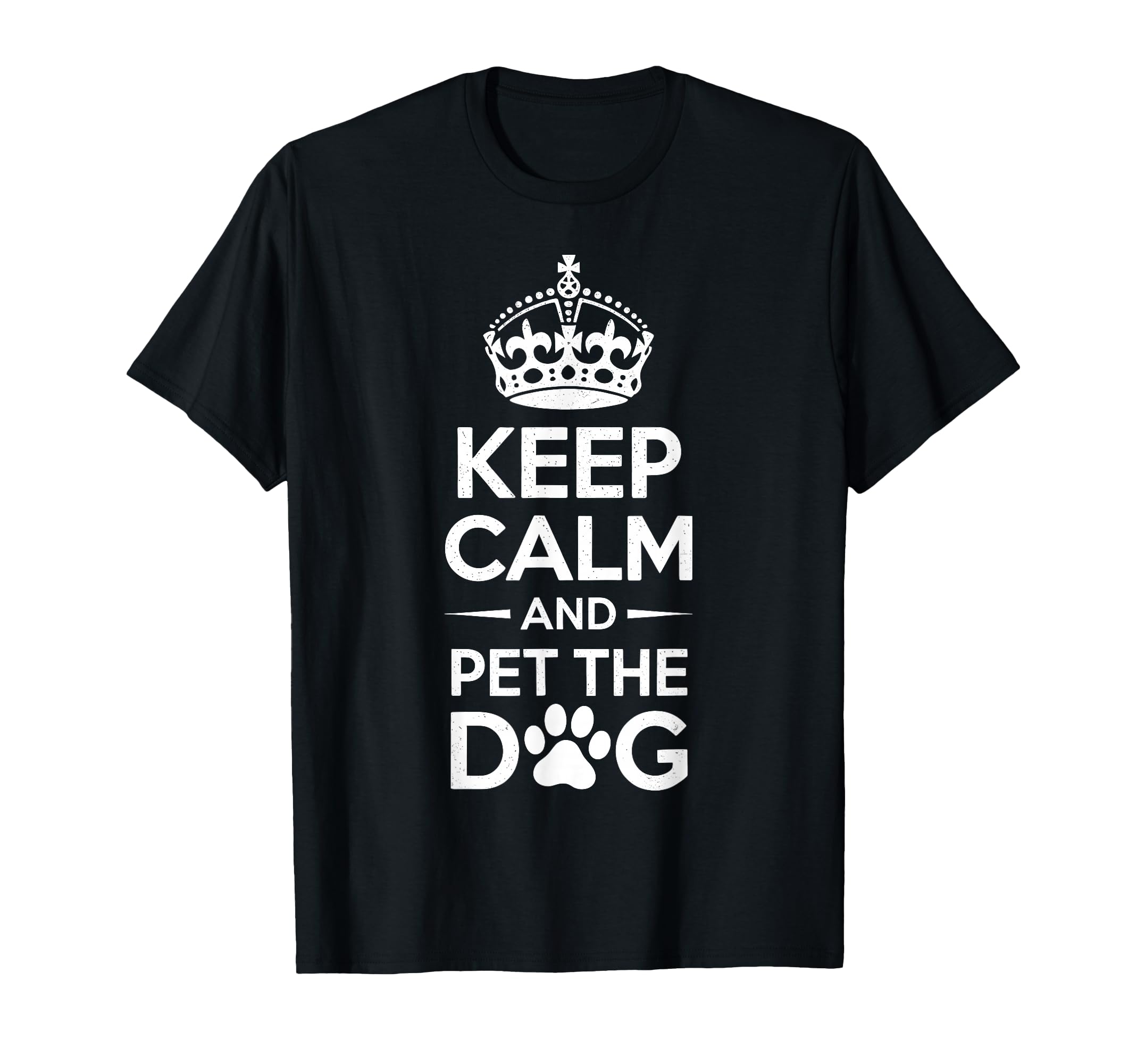 Keep Calm And Pet Dog Funny Dog Lover T-Shirt - Graphic Print Men Women - T-Shirt, Sweatshirt, Hoodie