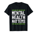 Mental Health Matters Green Ribbon Mental T-Shirt - Graphic Print Unisex - T-Shirt, Sweatshirt, Hoodie