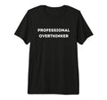 Professional Overthinker Mind Gift Tri T-Shirt - Graphic Print for Adults - T-Shirt, Sweatshirt, Hoodie