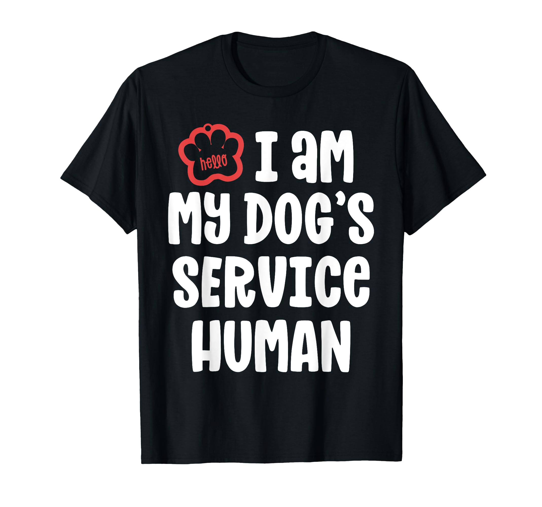 Funny Service Dog I Am My Dogs Human Gift T-Shirt - Minimalist Print Unisex - T-Shirt, Sweatshirt, Hoodie