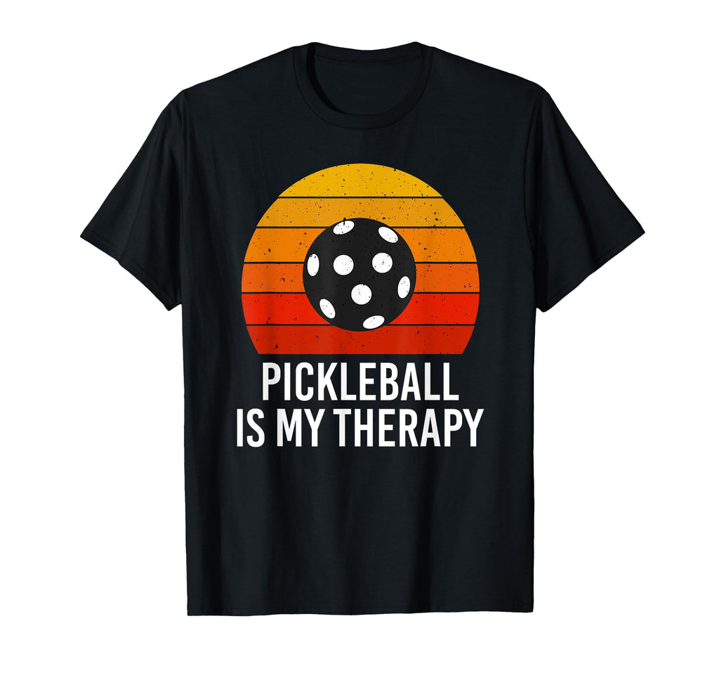 Funny Pickleball Is My Therapy T-Shirt - Casual Everyday Wear Unisex - T-Shirt, Sweatshirt, Hoodie