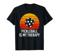 Funny Pickleball Is My Therapy T-Shirt - Casual Everyday Wear Unisex - T-Shirt, Sweatshirt, Hoodie