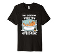 Why Overthink When You Can T-Shirt - Fun Novelty Design for Adults - T-Shirt, Sweatshirt, Hoodie