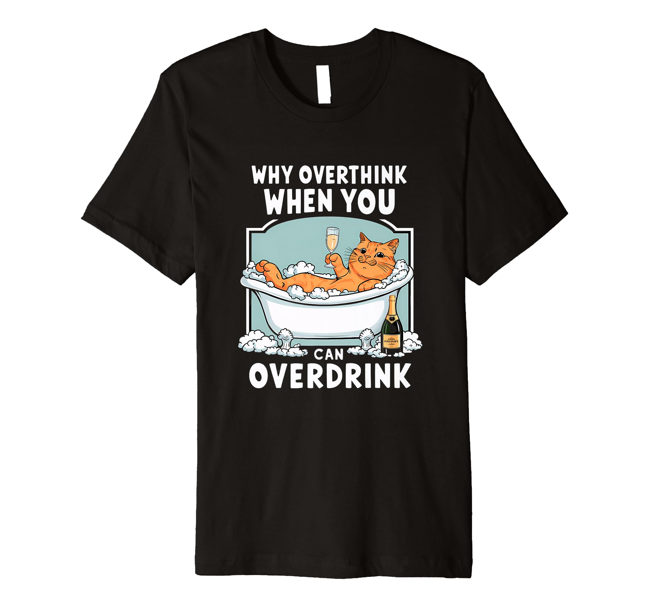 Why Overthink When You Can T-Shirt - Fun Novelty Design for Adults - T-Shirt, Sweatshirt, Hoodie