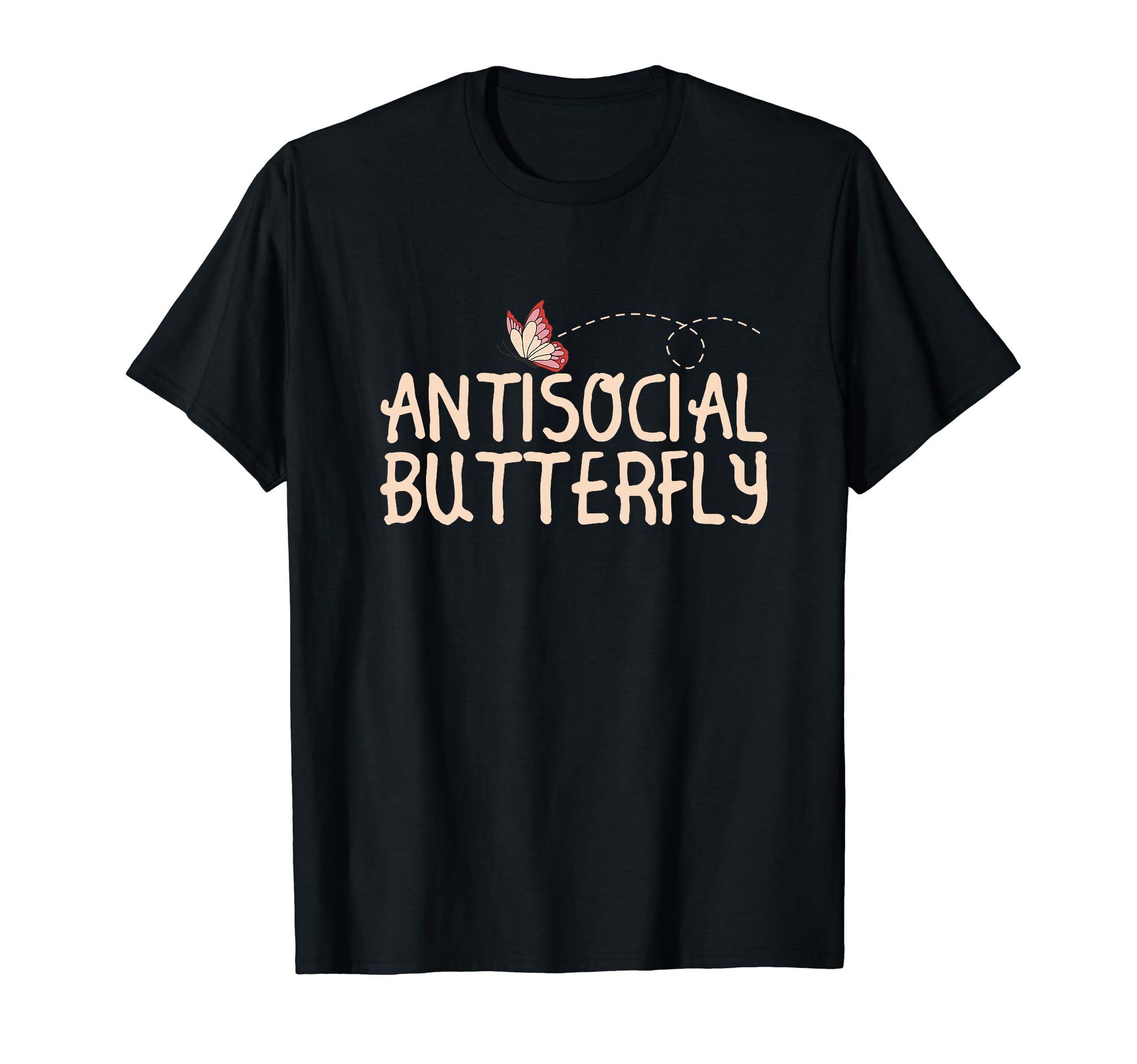 Antisocial Butterfly Funny Introvert T-Shirt - Graphic Print Unisex - T-Shirt, Sweatshirt, Hoodie