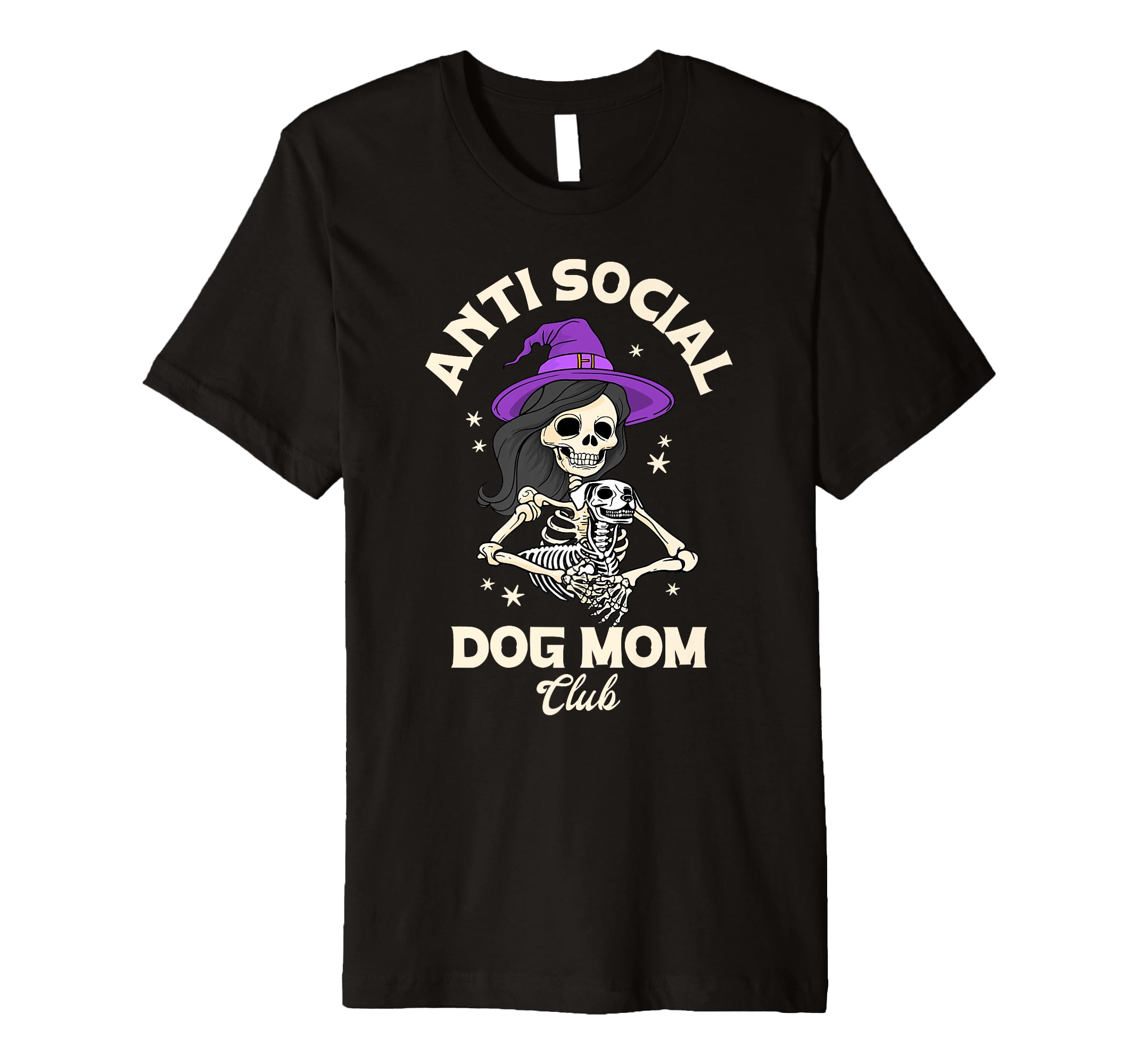 Anti Social Dog Mom Club Skeleton T-Shirt - Fun Novelty Design Unisex - T-Shirt, Sweatshirt, Hoodie