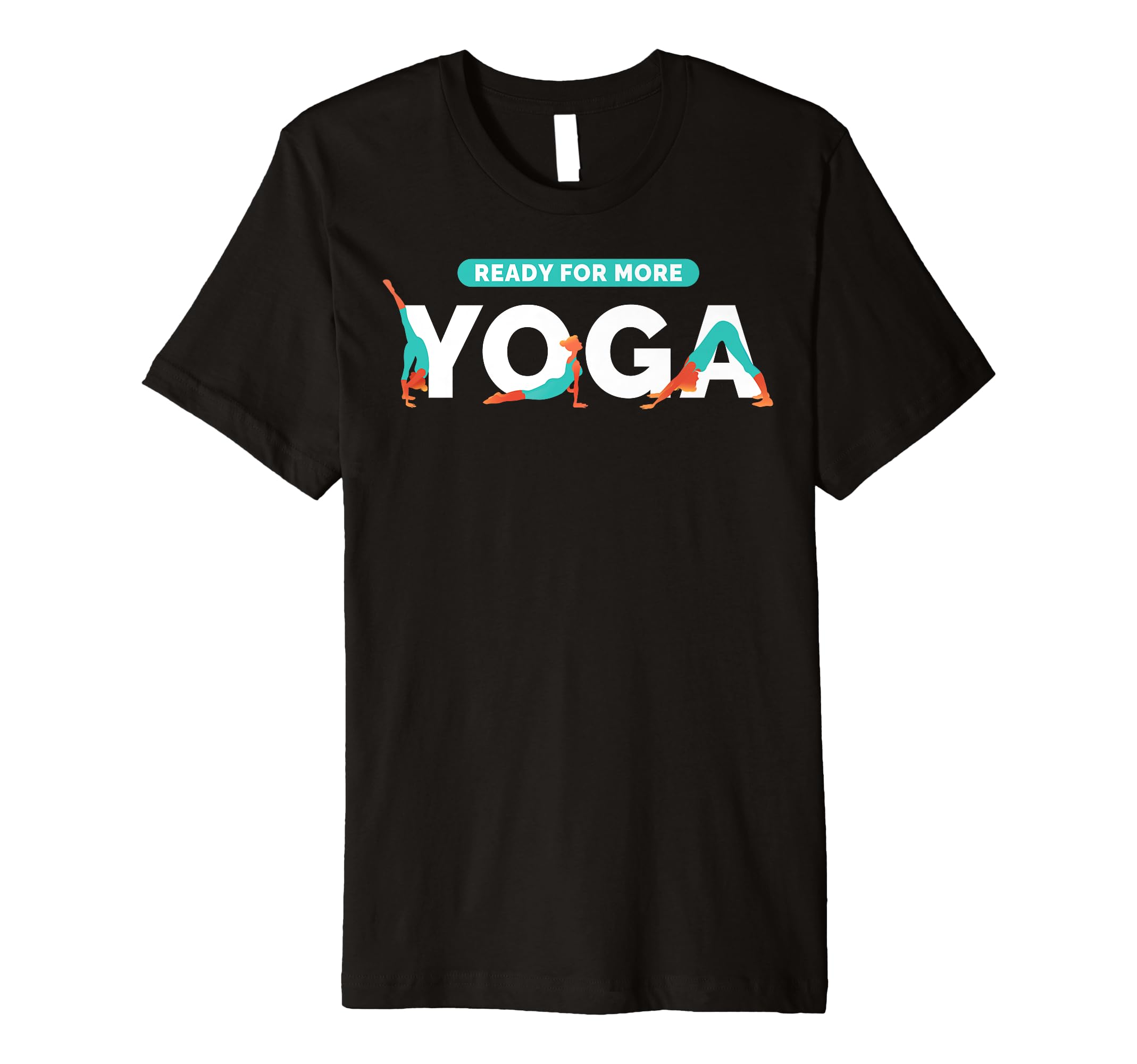 Ready More Yoga Meditation Workout T-Shirt - Minimalist Print for Adults - T-Shirt, Sweatshirt, Hoodie