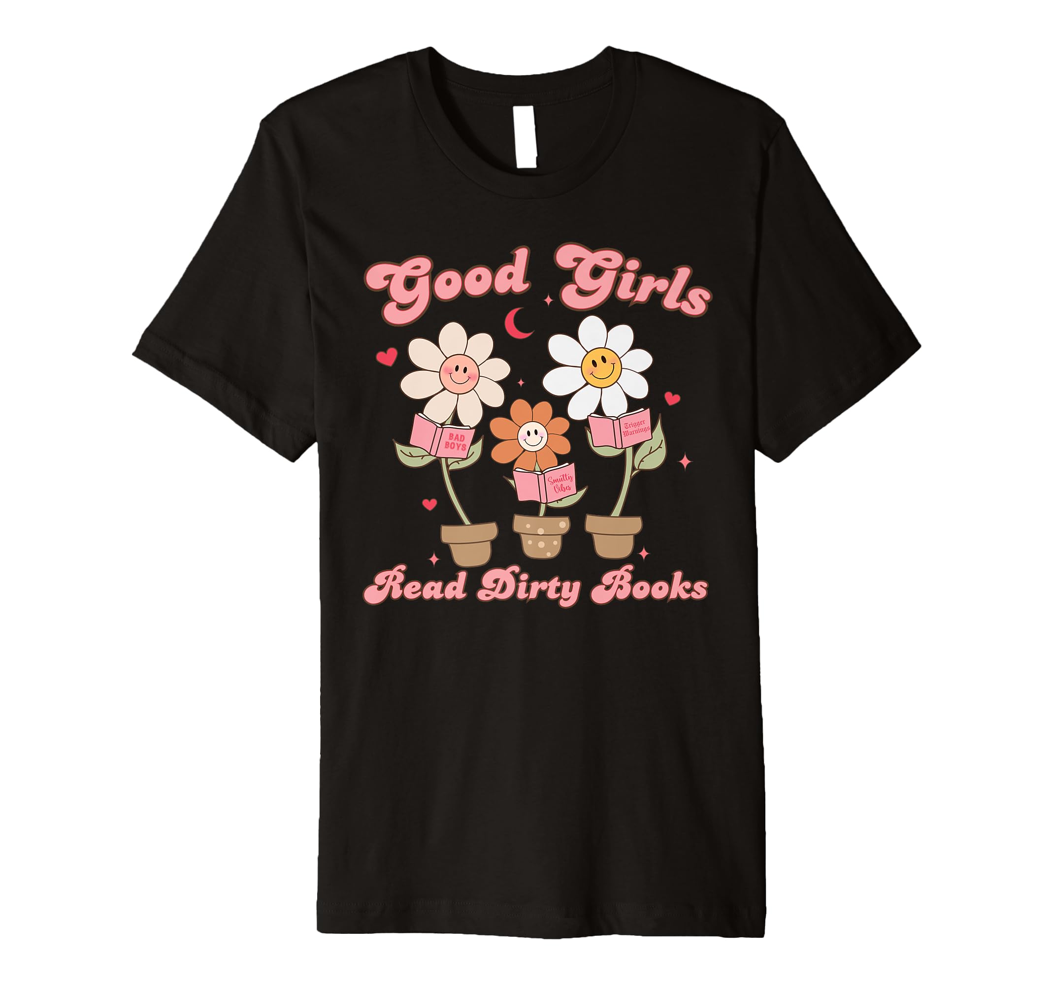 Good Read Dirty Books Smut Romance T-Shirt - Fun Novelty Design Unisex - T-Shirt, Sweatshirt, Hoodie