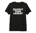 Protect Your Energy Motivation Tri T-Shirt - Aesthetic Graphic Men Women - T-Shirt, Sweatshirt, Hoodie