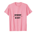Introvert Duty Funny Antisocial T-Shirt - Graphic Print Men Women - T-Shirt, Sweatshirt, Hoodie