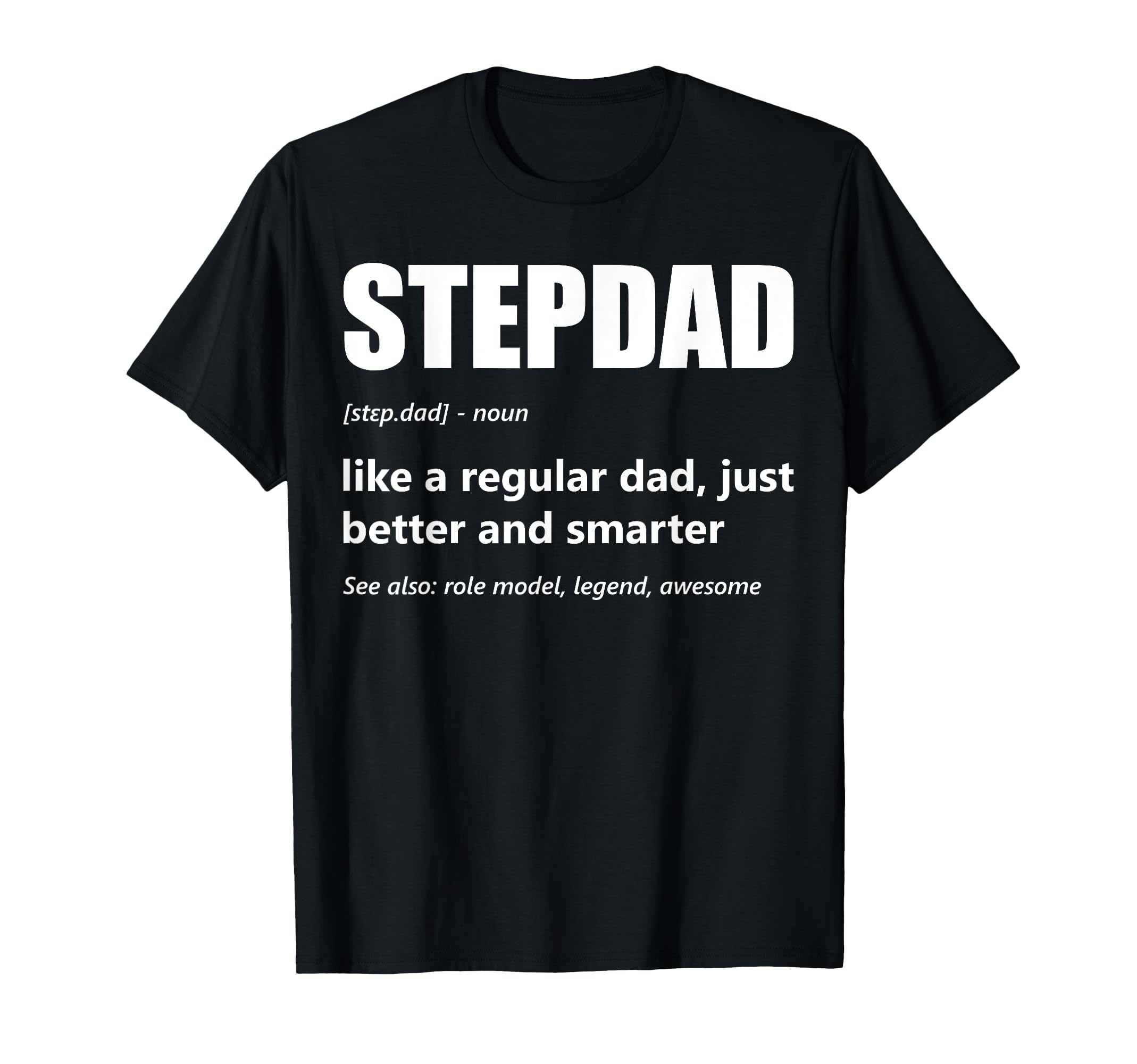 Stepdad Definition Fathers Day Bonus T-Shirt - Streetwear Style for Adults - T-Shirt, Sweatshirt, Hoodie