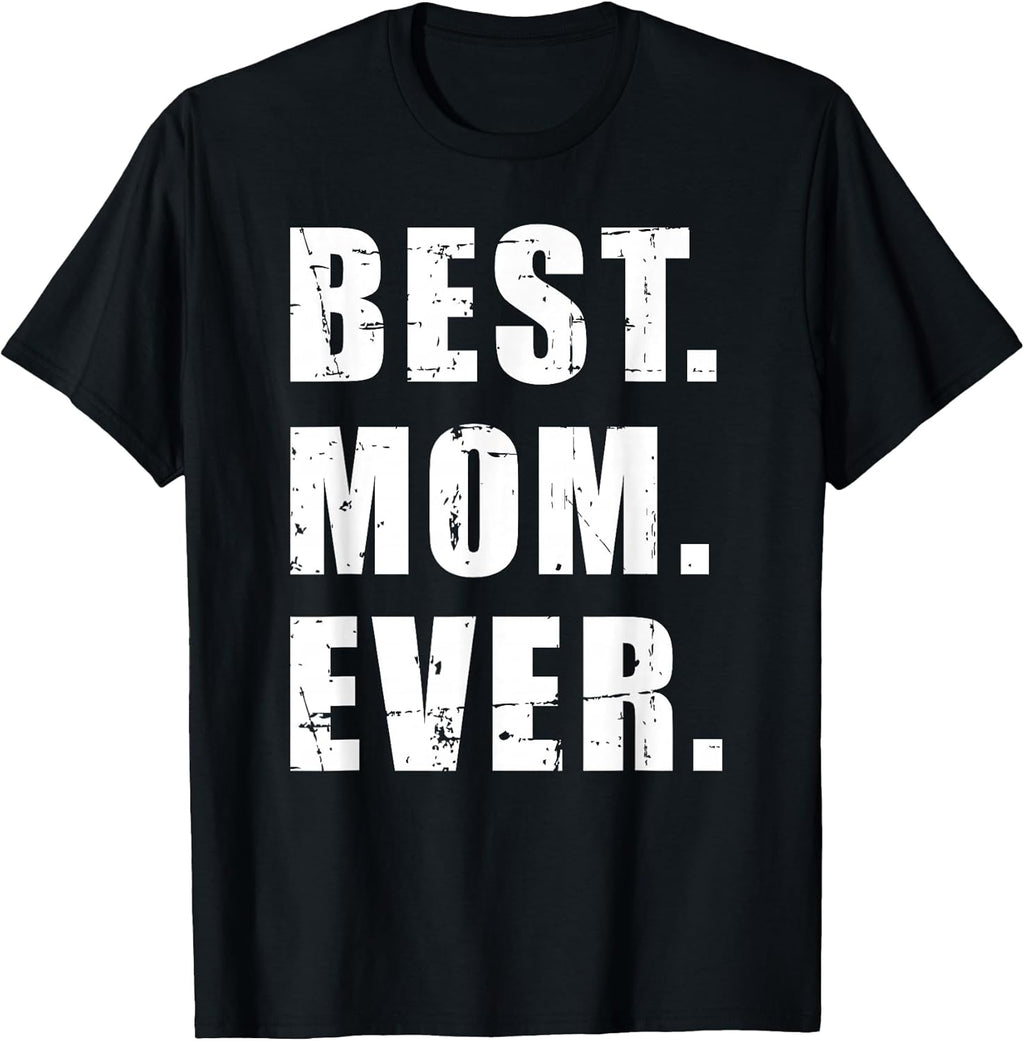 Best mom ever gifts Unisex T-shirt, Sweatshirt, Hoodie, Long Sleeve Tee - T-Shirt, Sweatshirt, Hoodie