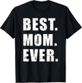 Best mom ever gifts Unisex T-shirt, Sweatshirt, Hoodie, Long Sleeve Tee - T-Shirt, Sweatshirt, Hoodie