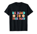 Be Kind To Your Mind Daisy Flower Mental T-Shirt - Minimalist Print Unisex - T-Shirt, Sweatshirt, Hoodie