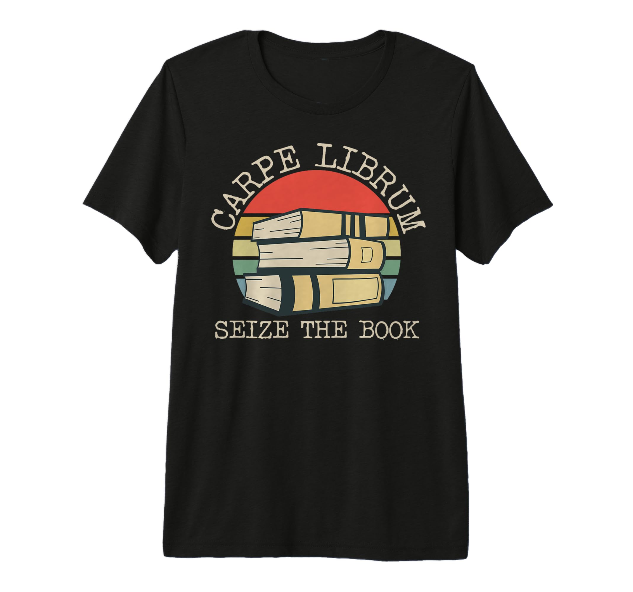 Carpe Librum Seize Book T-Shirt - Casual Everyday Wear for Adults - T-Shirt, Sweatshirt, Hoodie