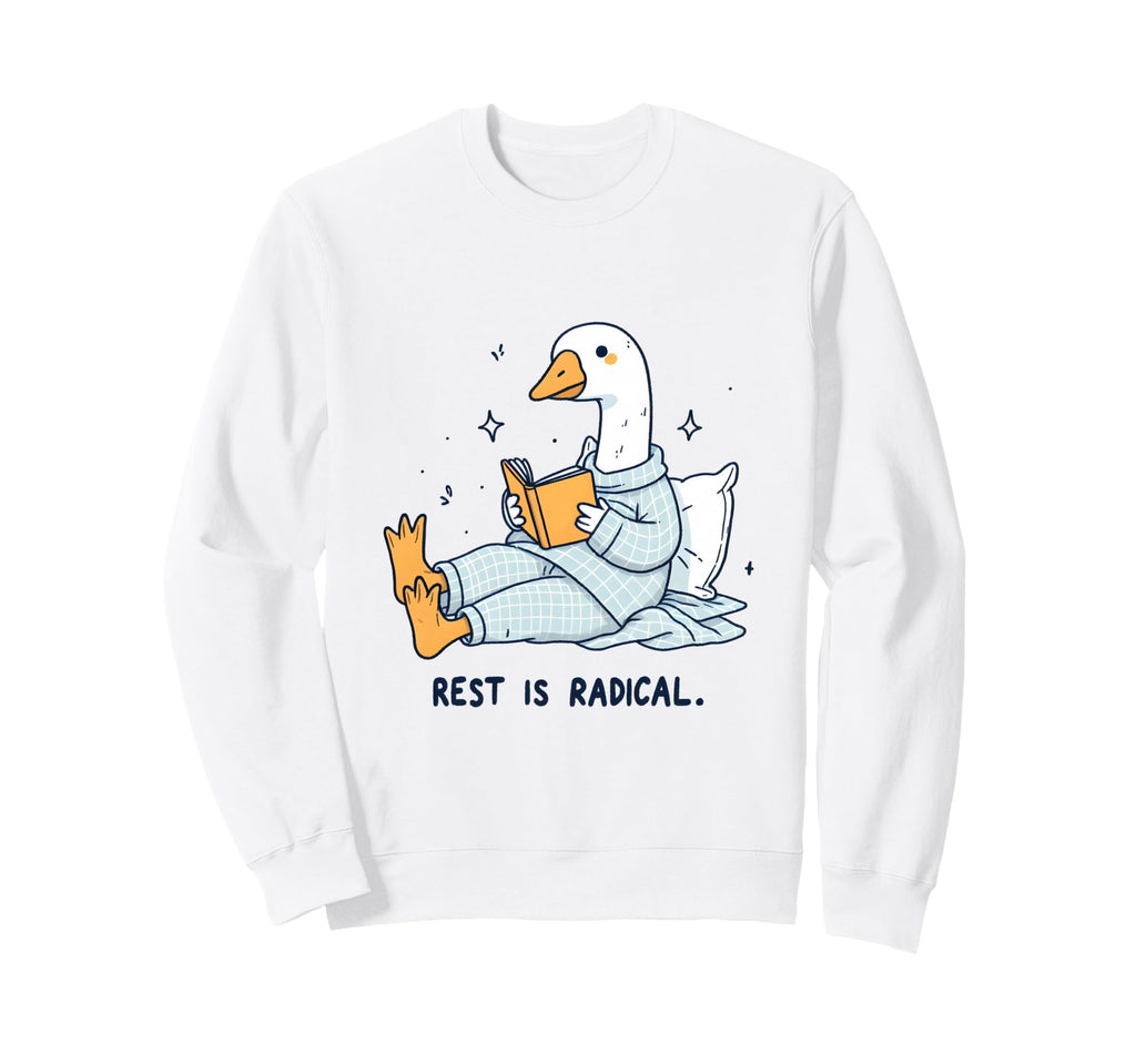 Radical Rest Goose Reading Book Sweatshirt - Fun Novelty Design for Adults - T-Shirt, Sweatshirt, Hoodie