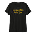 Small Steps Every Day Motivational Tri T-Shirt - Trendy Graphic Unisex - T-Shirt, Sweatshirt, Hoodie