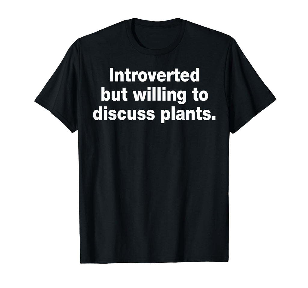 Introvert Humorous Plant Lover T-Shirt - Aesthetic Graphic Unisex - T-Shirt, Sweatshirt, Hoodie