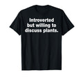 Introvert Humorous Plant Lover T-Shirt - Aesthetic Graphic Unisex - T-Shirt, Sweatshirt, Hoodie