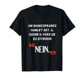 Dumme Sayings Hamlet Nein Theatre T-Shirt - Casual Everyday Wear Unisex - T-Shirt, Sweatshirt, Hoodie