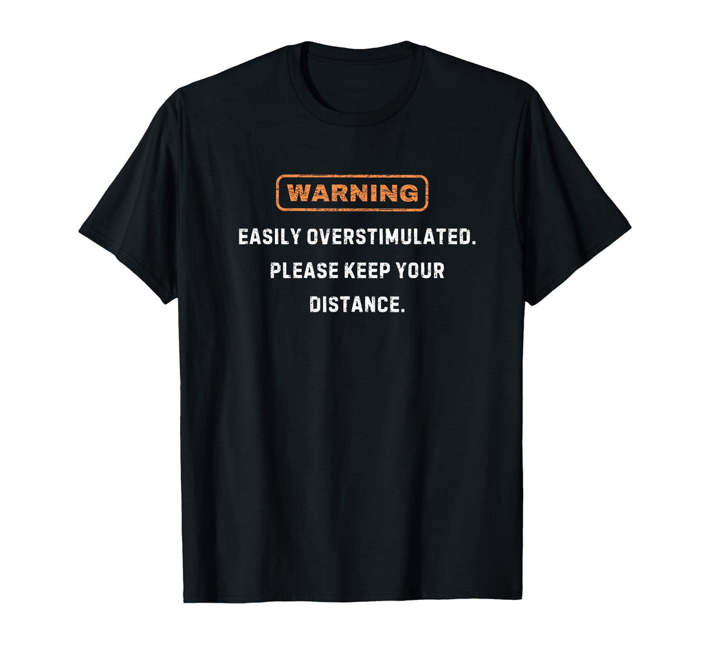 Overstimulated T-Shirt - Custom Art Print for Adults - T-Shirt, Sweatshirt, Hoodie