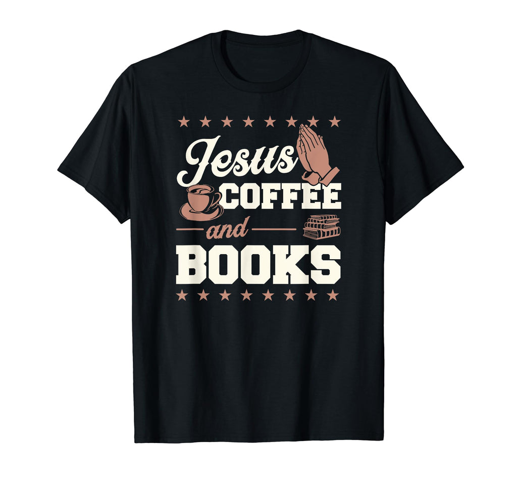 Jesus Coffee And Books Christian Reading T-Shirt - Streetwear Style Unisex - T-Shirt, Sweatshirt, Hoodie