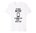 Social Battery Running Low Funny Social T-Shirt - Graphic Print Men Women - T-Shirt, Sweatshirt, Hoodie