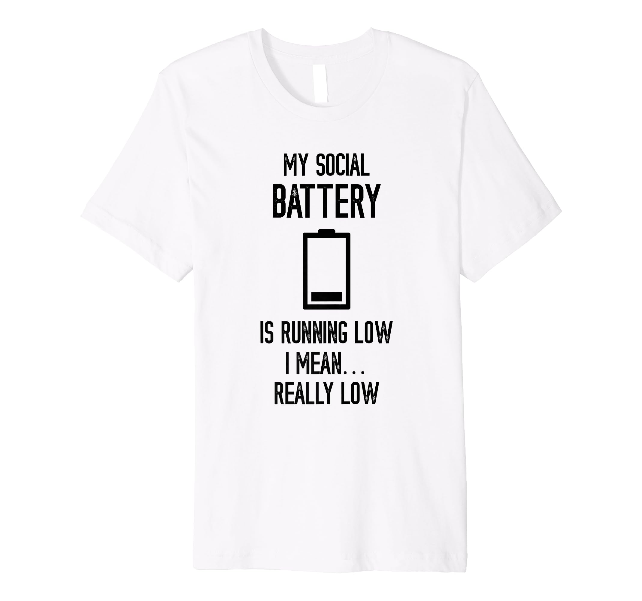 Social Battery Running Low Funny Social T-Shirt - Graphic Print Men Women - T-Shirt, Sweatshirt, Hoodie