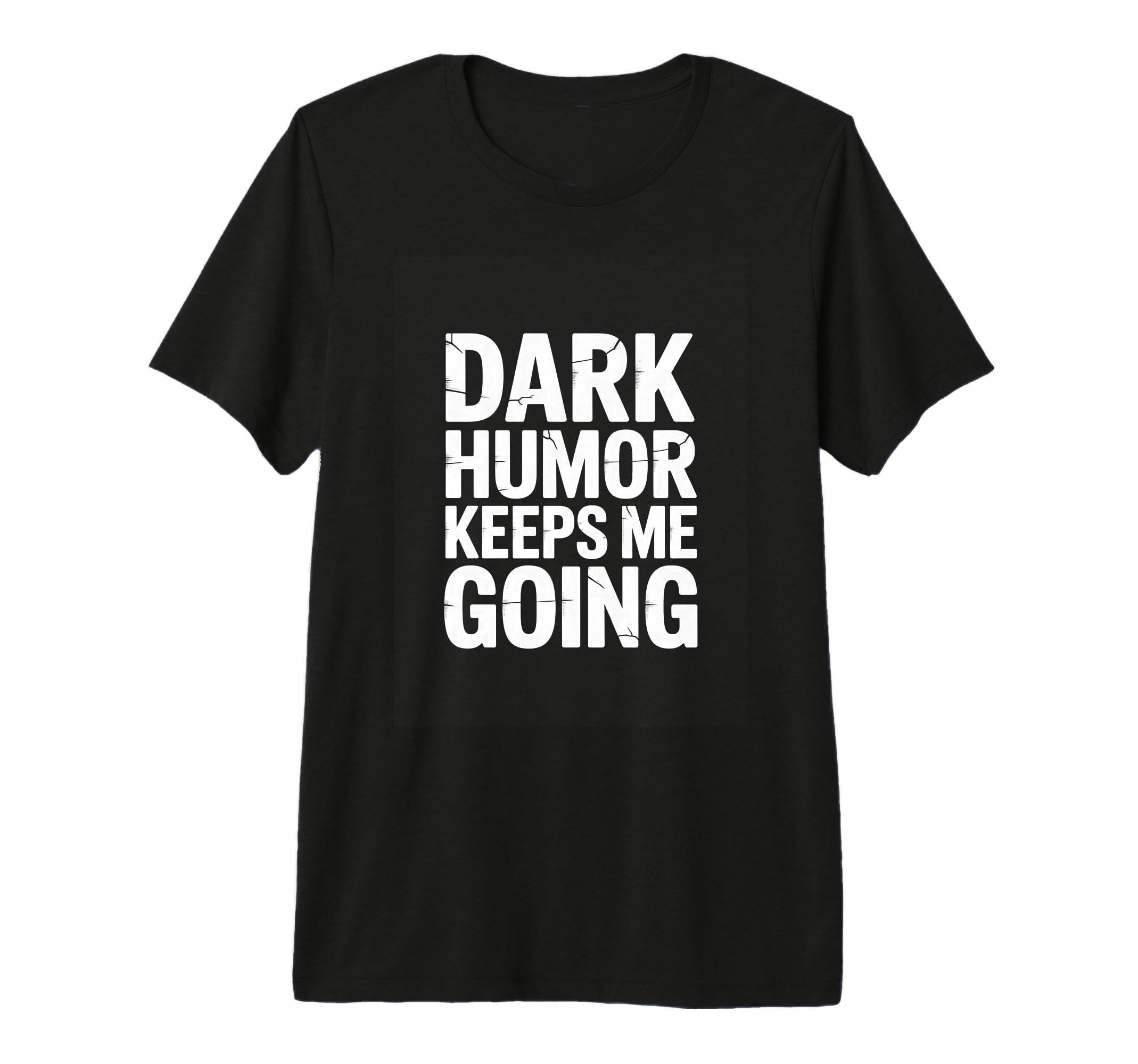 Dark Keeps Me Going Sarcastic Meme T-Shirt - Novelty Apparel for Adults - T-Shirt, Sweatshirt, Hoodie