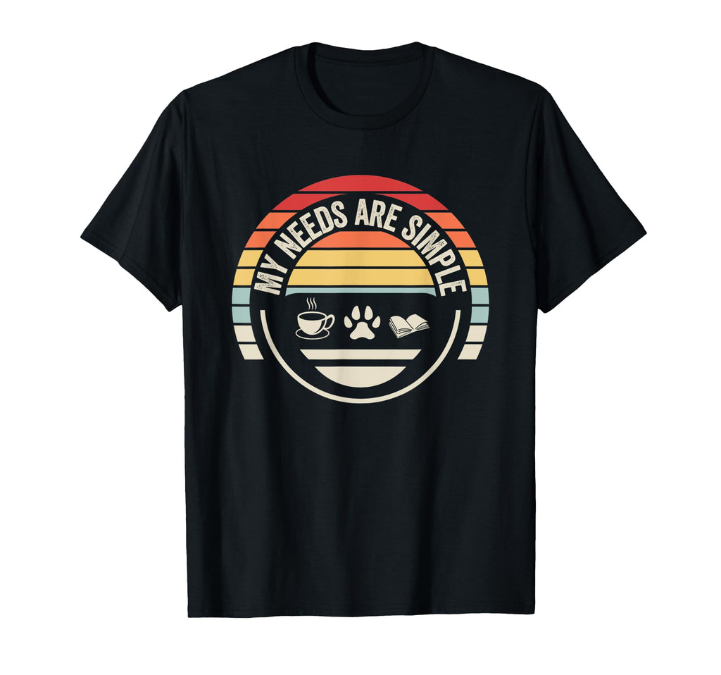 My Needs Are Simple Coffee Books Paw T-Shirt - Minimalist Print Unisex - T-Shirt, Sweatshirt, Hoodie