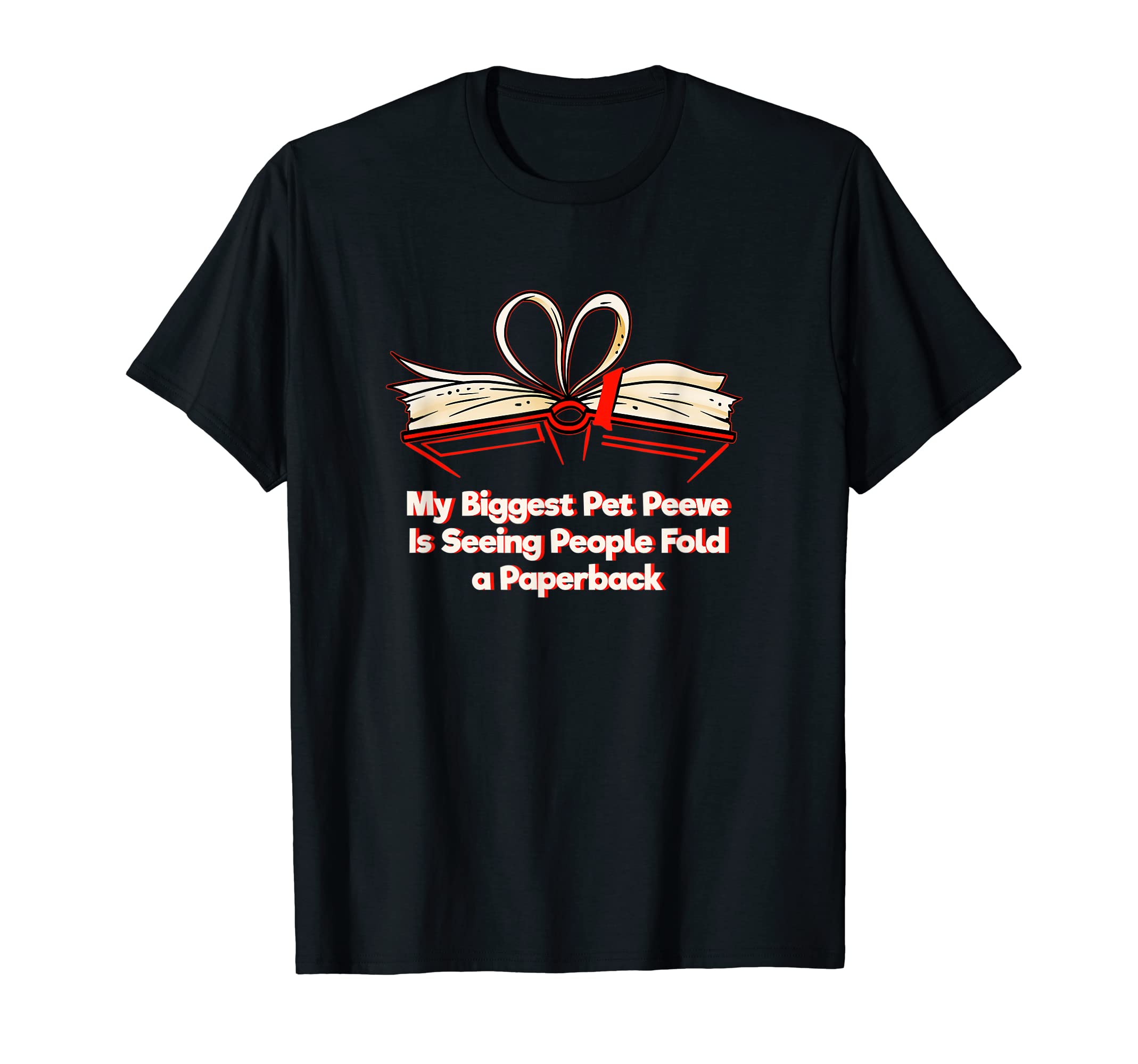 My Biggest Pet Peeve Funny Bookworm T-Shirt - Novelty Apparel Men Women - T-Shirt, Sweatshirt, Hoodie