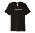 Funny Therapist Definition Emotional T-Shirt - Aesthetic Graphic Unisex - T-Shirt, Sweatshirt, Hoodie