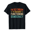 Im Old Enough To Remember Functioning T-Shirt - Trendy Graphic Unisex - T-Shirt, Sweatshirt, Hoodie