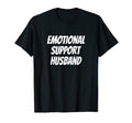 Emotional Support Husband Caring Husband T-Shirt - Unique Graphic Unisex - T-Shirt, Sweatshirt, Hoodie
