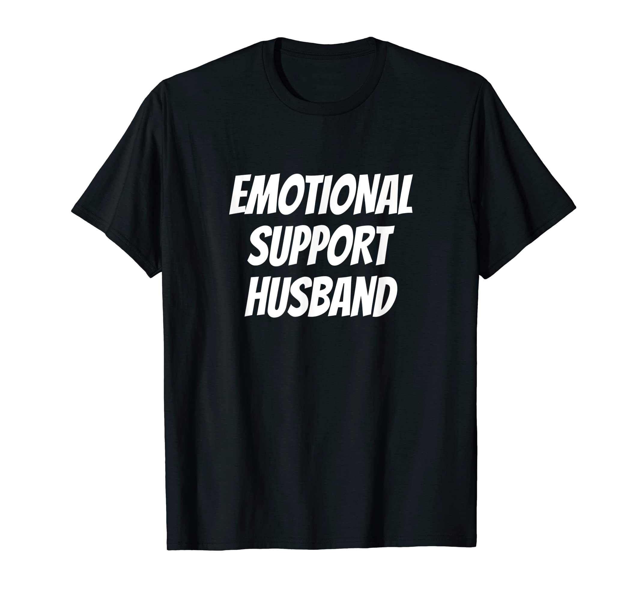 Emotional Support Husband Caring Husband T-Shirt - Unique Graphic Unisex - T-Shirt, Sweatshirt, Hoodie
