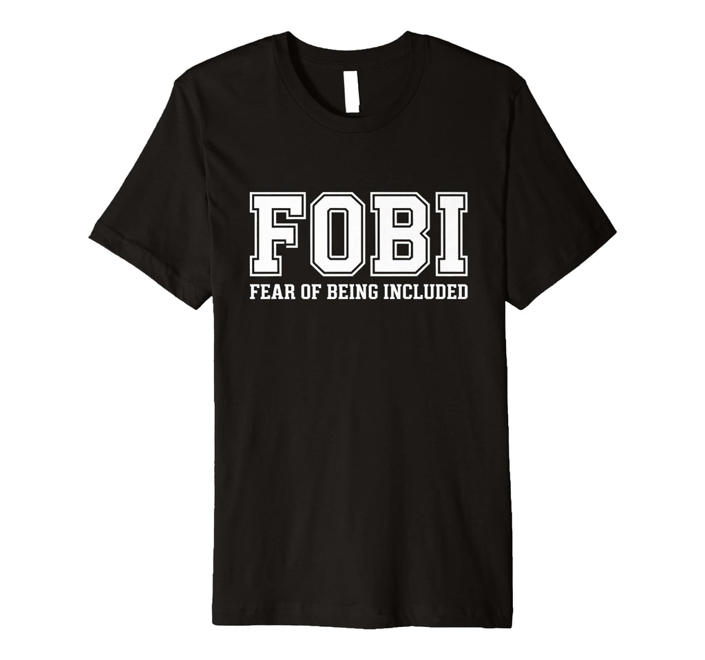 Fobi Fear Being Included Funny Introvert T-Shirt - Custom Art Print Unisex - T-Shirt, Sweatshirt, Hoodie