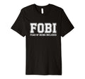 Fobi Fear Being Included Funny Introvert T-Shirt - Custom Art Print Unisex - T-Shirt, Sweatshirt, Hoodie