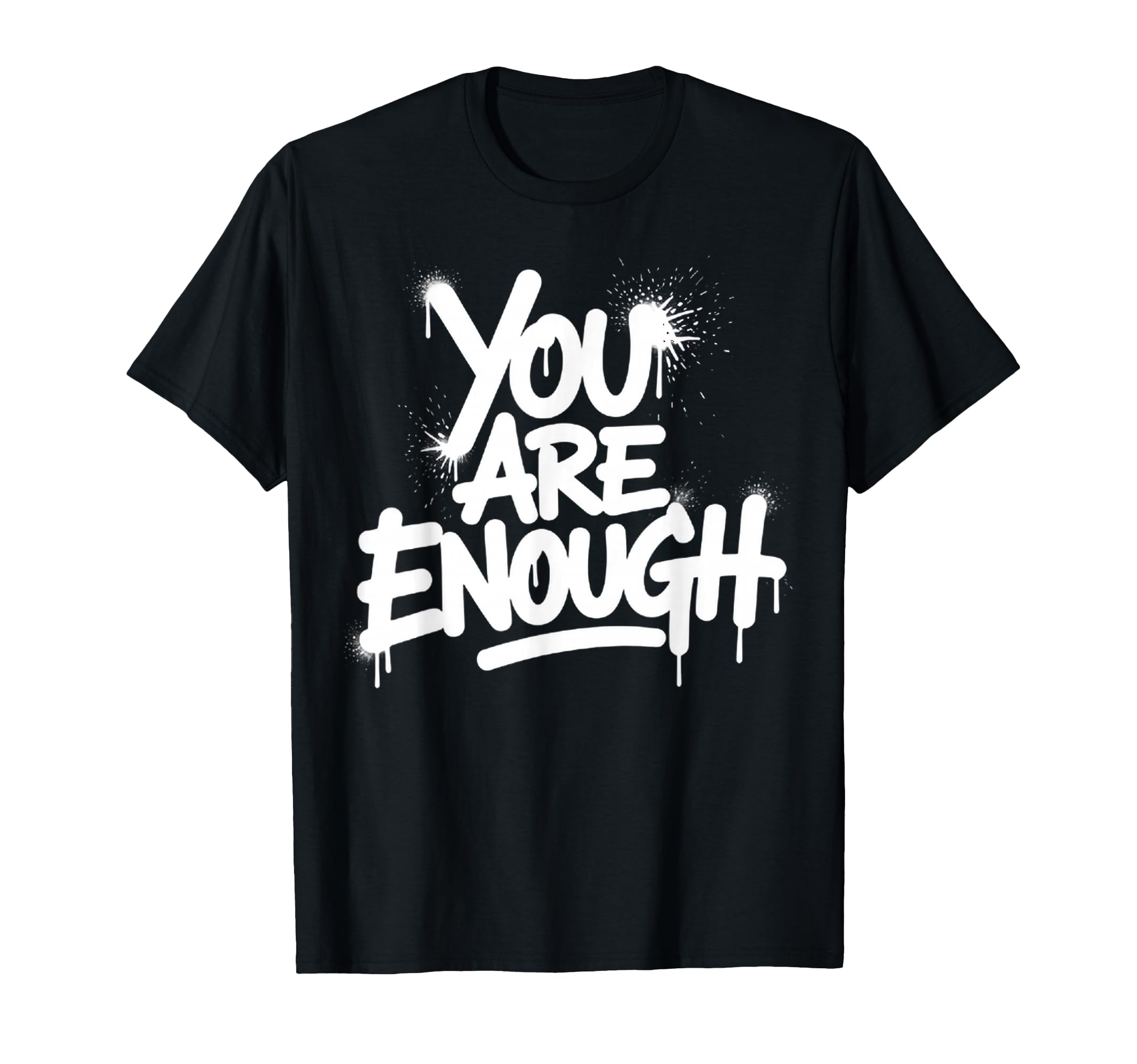 You Are Enough Mental Health T-Shirt - Trendy Graphic for Adults - T-Shirt, Sweatshirt, Hoodie