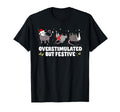 Overstimulated But Festive T-Shirt - Custom Art Print for Adults - T-Shirt, Sweatshirt, Hoodie