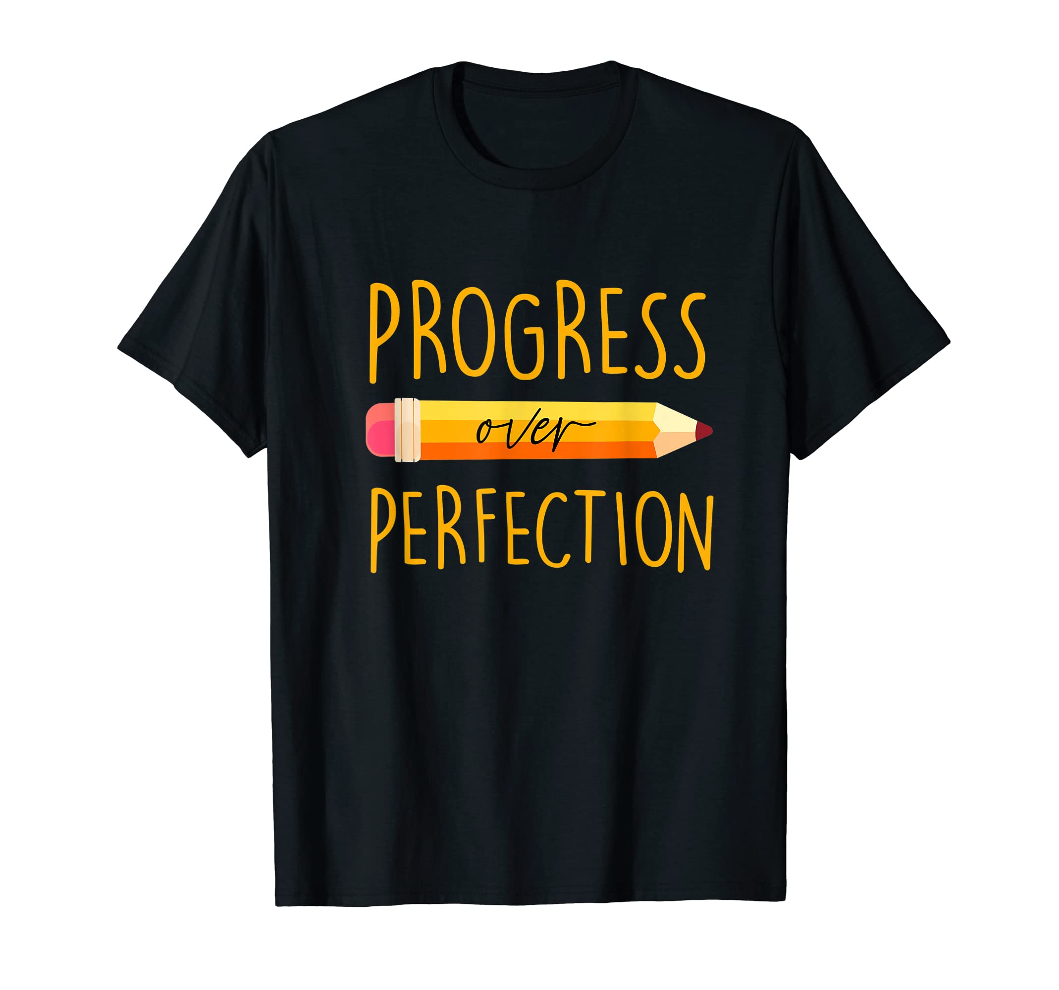 Progress Over Perfection Back To T-Shirt - Fun Novelty Design for Adults - T-Shirt, Sweatshirt, Hoodie