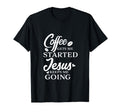 Coffee Gets Me Started Jesus Keeps Me T-Shirt - Streetwear Style Men Women - T-Shirt, Sweatshirt, Hoodie