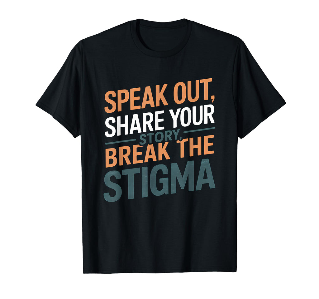 Mental Health Awareness End Stigma T-Shirt - Custom Art Print for Adults - T-Shirt, Sweatshirt, Hoodie